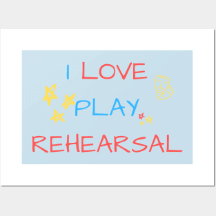 I Love Play Rehearsal Posters and Art